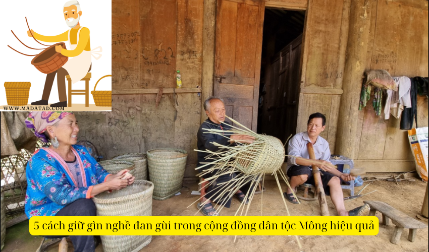 5 effective ways to preserve basket weaving in the Mong ethnic community