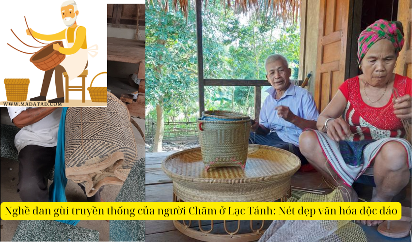 Traditional basket weaving of the Cham people in Lac Tanh: Unique cultural beauty